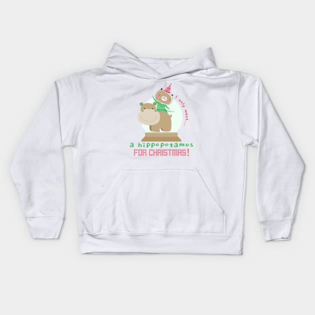 I want a hippopotamus for Christmas ! I want a hippo ! Kids Hoodie by AmongOtherThngs